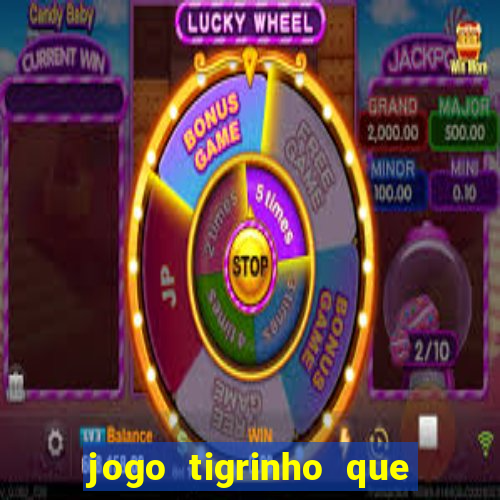 jogo tigrinho que da bonus no cadastro